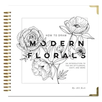 How To Draw Modern Florals - Koch, Alli [EN] (2017, Gebunden, Random House LCC US)