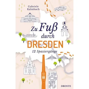 Cestování Zu Fuß durch Dresden - Gabriele Kalmbach