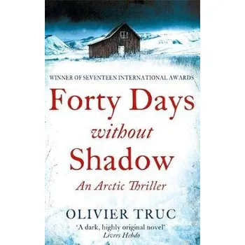 Forty Days Without Shadow - Truc, Olivier