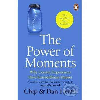 The Power of Moments - Chip Heath, Dan Heath Penguin Books