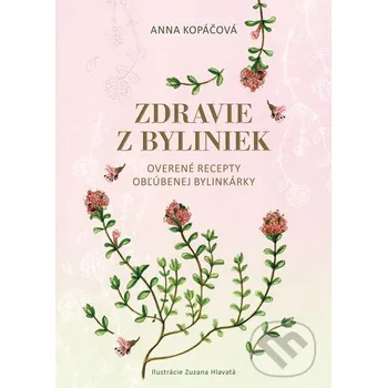 Kniha Zdravie z byliniek - Anna Kopáčová, Zuzana Hlavatá (ilustrátor) Fortuna Libri