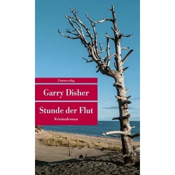 Stunde der Flut - Disher Garry [DE] (2024, Taschenbuch, Unionsverlag)