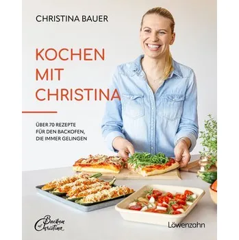 Kochen mit Christina - Bauer, Christina