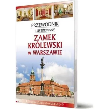 Cestování Przewodnik il. Zamek Królewski w Warszawie - Praca zbiorowa