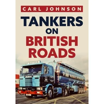 Cestování Tankers on British Roads - Chatfield Carl, Johnson Timothy