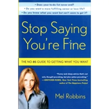 Stop Saying You're Fine - Mel Robbins