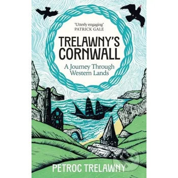 Populárně naučná literatura pro dospělé Trelawny’s Cornwall - Petroc Trelawney Weidenfeld and Nicolson