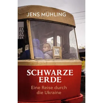 Literární cestopis Schwarze Erde - Mühling, Jens [DE] (2018, Brožovaná, Rowohlt TB.)