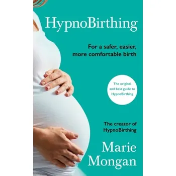 HypnoBirthing - Marie F. Mongan