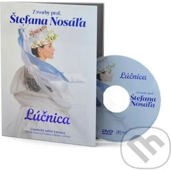 DVD film Lúčnica: Z tvroby Štefana Nosáľa DVD Hudobné albumy