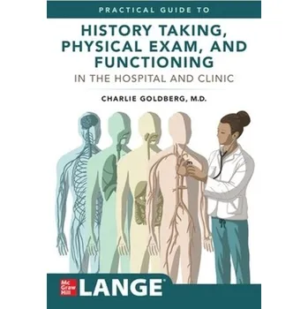 Cizojazyčná kniha Lange's Practical Guide to History Taking, Physical Exam, and Functioning in the Hospital and Clinic - Goldberg, Charles