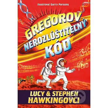Kniha Gregorov nerozlúštiteľný kód - Lucy Hawking, Stephen Hawking, Garry Parsons (ilustrátor) Slovart