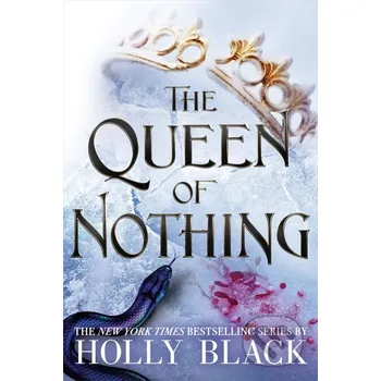 The Queen of Nothing - Holly Black Little, Brown