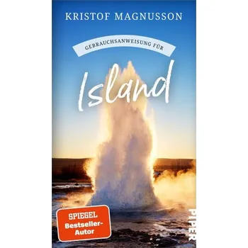 Literární cestopis Gebrauchsanweisung für Island - Magnusson, Kristof [DE] (2024, Brožovaná, Piper Verlag GmbH)