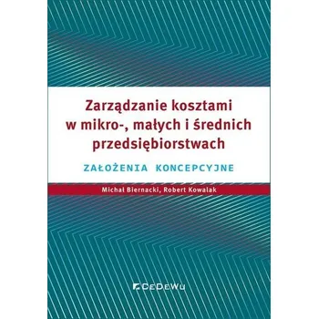 Zarządzanie kosztami w mikro-, małych i średnich.. - Michał Biernacki