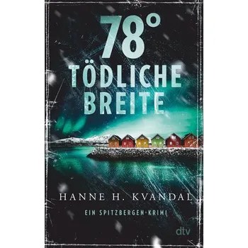 78° tödliche Breite - Kvandal, Hanne H.