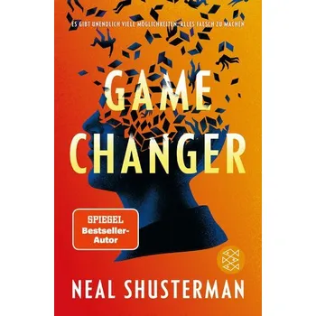 Game Changer - Es gibt unendlich viele Möglichkeiten, alles falsch zu machen - Shusterman Neal [DE] (2024, Brožovaná, FISCHER Sauerländer)