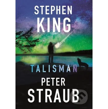 Kniha Talisman - Stephen King, Peter Straub BETA - Dobrovský