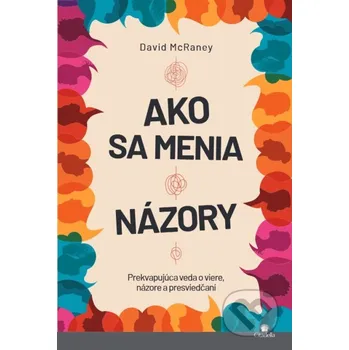 Kniha Ako sa menia názory - David McRaney Citadella