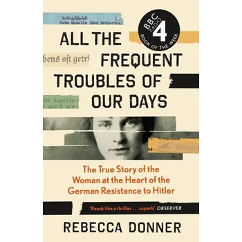 Kniha All the Frequent Troubles of Our Days - Donner, Rebecca [EN] (2022, Brožovaná, Canongate Books Ltd.)