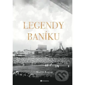 Kniha Legendy Baníku - Martin Kajzar, Iveta Němečková (Ilustrátor), Aleš Krecl (Ilustrátor) CPRESS