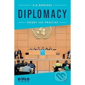Diplomacy: Theory and Practice - G.R. Berridge Springer Nature Switzerland