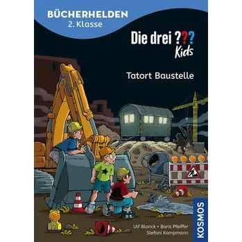 První čtění Die drei ??? Kids, Bücherhelden 2. Klasse, Tatort Baustelle - Ulf Blanck