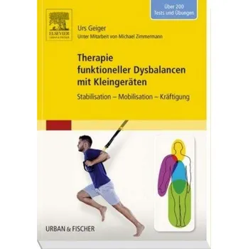 Therapie funktioneller Dysbalancen mit Kleingeräten - Geiger, Urs