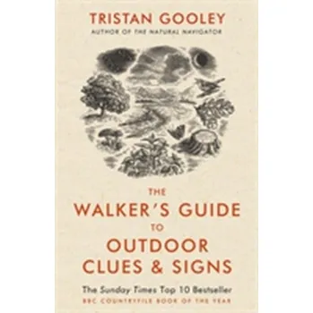 The Walker's Guide to Outdoor Clues and Signs - Tristan Gooley Hodder and Stoughton