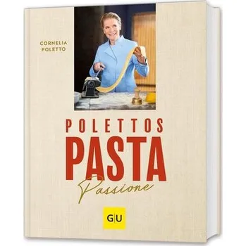 Polettos Pasta Passione - Poletto, Cornelia