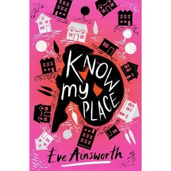 Kniha Know My Place - Ainsworth, Eve