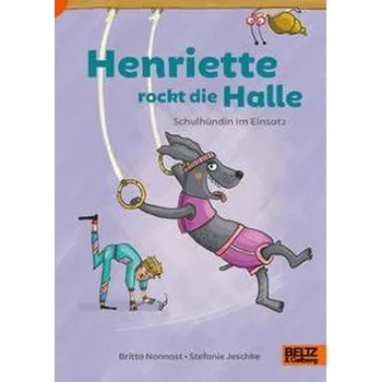 Henriette rockt die Halle - Nonnast, Britta