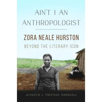 Cestování Ain't I an Anthropologist - Freeman Marshall, Jennifer L. [EN] (2023, Brožovaná, University of Illinois Press)