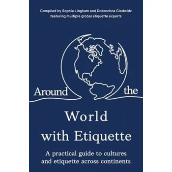 Around the World with Etiquette - Lingham, Sophia
