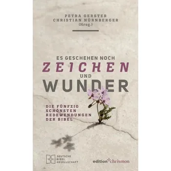 Es geschehen noch Zeichen und Wunder - Gerster, Petra [DE] (2019, Vázaná, Edition Chrismon)