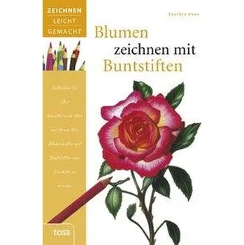 Encyklopedie Blumen zeichnen mit Buntstiften - Knox, Cynthia