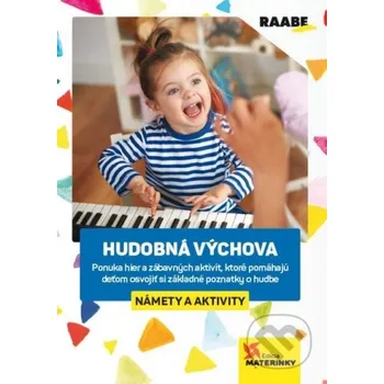 Encyklopedie Hudobná výchova (námety a aktivity) - Ľubica Šupová Raabe