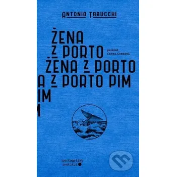 Žena z Porto Pim - Antonio Tabucchi Portugalský inštitút