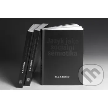 Jazyk jako sociální sémiotika - Michael A.K. Halliday Akademické nakladatelství, VUTIUM
