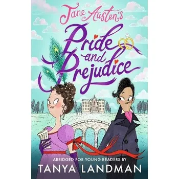 Cizojazyčná kniha Pride and Prejudice: Abridged for Young Readers - Austen, Jane a Landman, Tanya