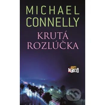 Krutá rozlúčka - Michael Connelly Slovart