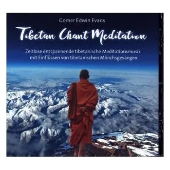 Tibetan Chant Meditation, Audio-CD - Evans, Gomer Edwin