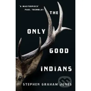 The Only Good Indians - Stephen Graham Jones Titan Books