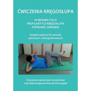 Ćwiczenia kręgosłupa - Konrad Domagała