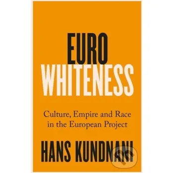 Eurowhiteness - Hans Kundnani