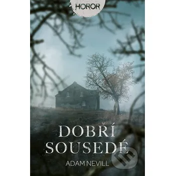 Kniha Dobří sousedé - Adam Nevill Fobos