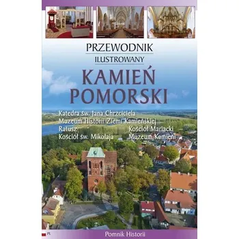 Cestování Przewodnik ilustrowany. Kamień Pomorski - Wincenty Pytlik, Katarzyna Szroeder-Dowjat