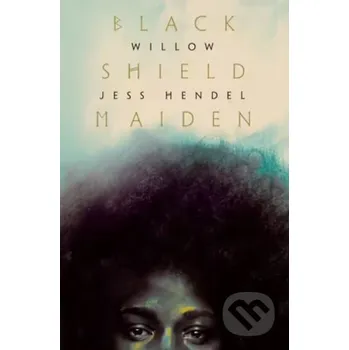 Black Shield Maiden - WILLOW, Jess Hendel Random House