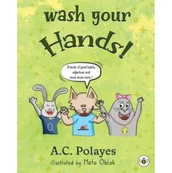 Wash Your Hands! - Polayes, Anne-Catherine [EN] (2023, Brožovaná, Olympia Publishers)