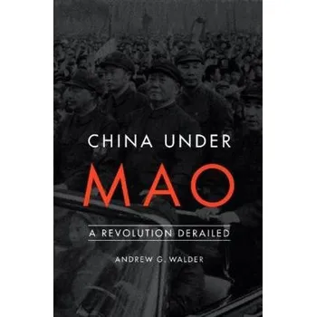 China Under Mao - Walder, Andrew G. [EN] (2017, Brožovaná, Harvard University Press)